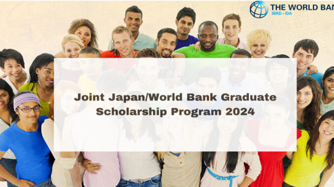 Joint Japan/World Bank Graduate Scholarship Program